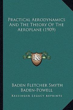 portada practical aerodynamics and the theory of the aeroplane (1909practical aerodynamics and the theory of the aeroplane (1909) ) (en Inglés)