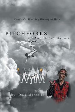 portada Pitchforks and Negro Babies: America's Shocking History of Hate (en Inglés)