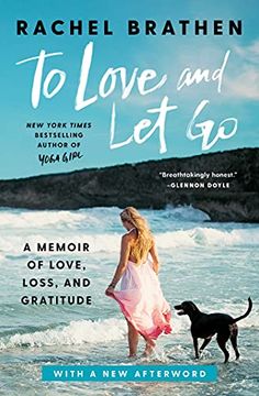 portada To Love & let go: A Memoir of Love, Loss, and Gratitude (en Inglés)