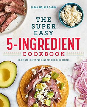 portada The Super Easy 5-Ingredient Cookbook (en Inglés)