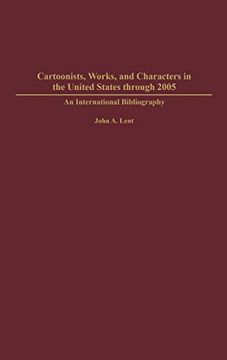 portada Cartoonists, Works, and Characters in the United States Through 2005: An International Bibliography (en Inglés)