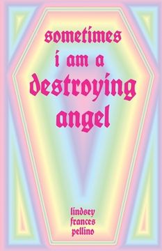 portada Sometimes I am a Destroying Angel (in English)