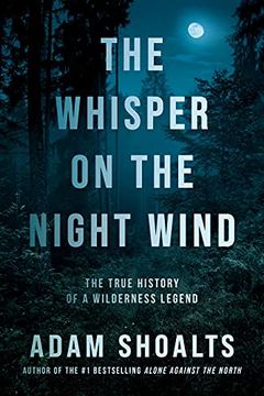 portada The Whisper on the Night Wind: The True History of a Wilderness Legend (en Inglés)