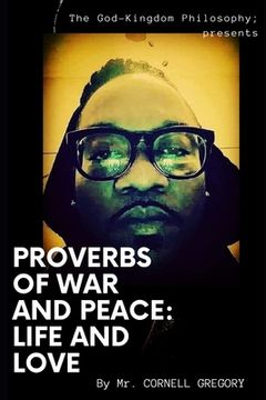 portada The God Kingddom Philosopy Proverbs of War & Peace; Life & Love (en Inglés)