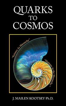 portada Quarks to Cosmos: Linking all the Sciences and Humanities in a Creative Hierarchy Through Relationships (en Inglés)