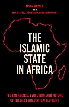 portada The Islamic State in Africa: The Emergence, Evolution, and Future of the Next Jihadist Battlefront 