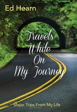 portada Travels While On My Journey: Major Trips From My Life (en Inglés)