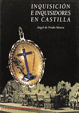 portada Inquisición e Inquisidores en Castilla: El Tribunal de Valladolid Durante la Crisis del Antiguo Régimen (Serie Historia y Sociedad) (in Spanish)