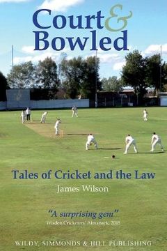 portada Court and Bowled: Tales of Cricket and the Law