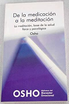 portada De la Medicacion a la Meditacion: La Meditacion, Base de la Salud Fisica y Psicologica