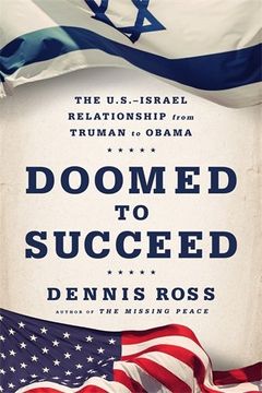 portada Doomed to Succeed: The U.S.-Israel Relationship from Truman to Obama