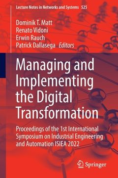 portada Managing and Implementing the Digital Transformation: Proceedings of the 1st International Symposium on Industrial Engineering and Automation Isiea 20 (en Inglés)