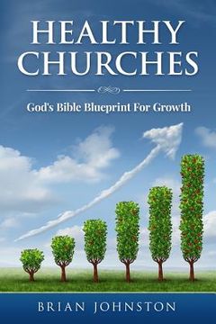 portada Healthy Churches: God's Bible Blueprint For Growth (en Inglés)