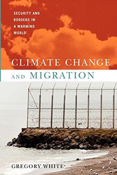 portada Climate Change and Migration: Security and Borders in a Warming World (en Inglés)
