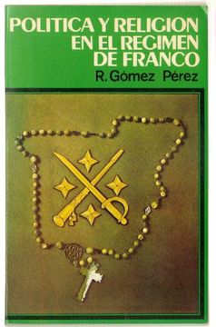 portada Pol,tica y religión en el régimen de Franco (Testimonio de actualidad)