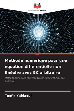 portada Méthode numérique pour une équation différentielle non linéaire avec BC arbitraire (en Francés)