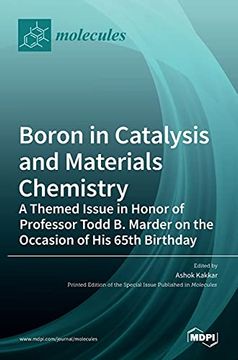 portada Boron in Catalysis and Materials Chemistry: A Themed Issue in Honor of Professor Todd b. Marder on the Occasion of his 65Th Birthday 