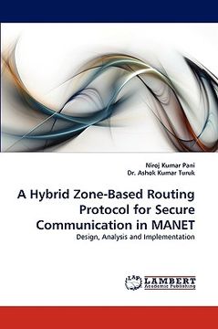 portada a hybrid zone-based routing protocol for secure communication in manet (in English)