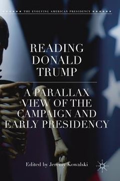 portada Reading Donald Trump: A Parallax View of the Campaign and Early Presidency