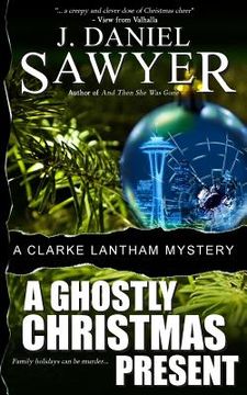 portada A Ghostly Christmas Present: A Clarke Lantham Mystery (en Inglés)