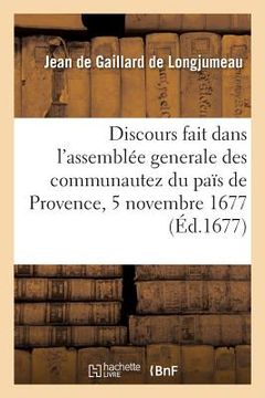 portada Discours Fait Dans l'Assemblée Generale Des Communautez Du Païs de Provence, 5 Novembre 1677 (en Francés)