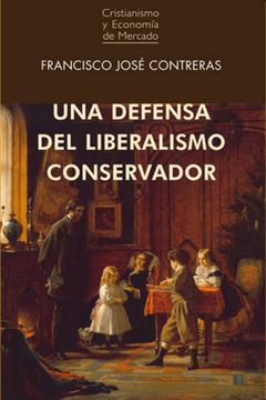 portada Una Defensa del Liberalismo Conservador (in Spanish)
