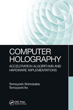 portada Computer Holography: Acceleration Algorithms and Hardware Implementations (en Inglés)