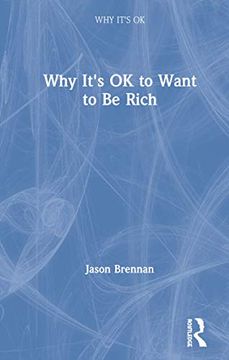 portada Why It's ok to Want to be Rich (en Inglés)