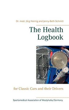portada The Health Logbook: For Classic Cars and Their Drivers (Sportärztebund Westfalen (3)) (en Inglés)