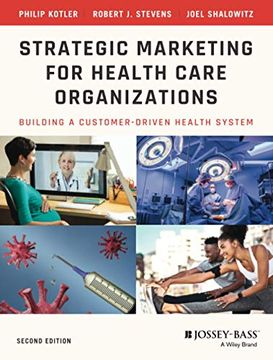 portada Strategic Marketing for Health Care Organizations: Building a Customer–Driven Health System 