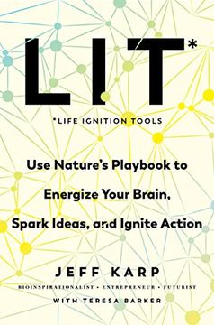 portada Lit: Life Ignition Tools: Use Nature's Playbook to Energize Your Brain, Spark Ideas, and Ignite Action (en Inglés)