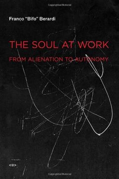 portada The Soul at Work: From Alienation to Autonomy (Semiotext(E) (en Inglés)