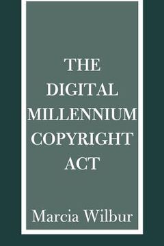 portada the digital millennium copyright act (en Inglés)