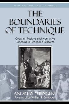 portada the boundaries of technique: ordering positive and normative concerns in economic research (in English)