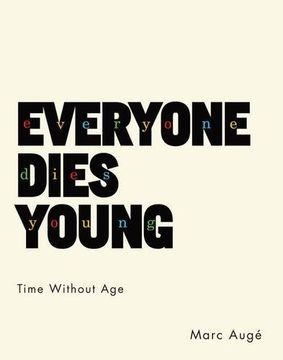 portada Everyone Dies Young: Time Without age (European Perspectives: A Series in Social Thought and Cultural Criticism) (en Inglés)