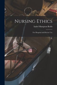 portada Nursing Ethics; for Hospital and Private Use (en Inglés)