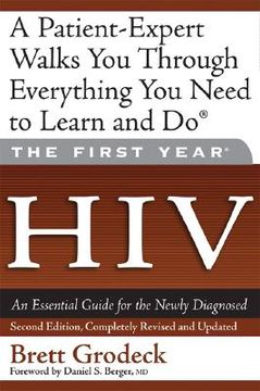 portada The First Year: Hiv: An Essential Guide for the Newly Diagnosed (in English)