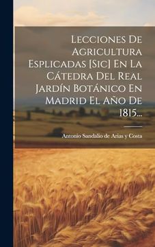 portada Lecciones de Agricultura Esplicadas [Sic] en la Cátedra del Real Jardín Botánico en Madrid el año de 1815.