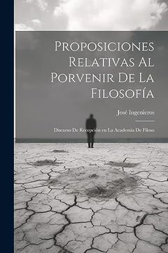 portada Proposiciones Relativas al Porvenir de la Filosofía: Discurso de Recepción en la Academia de Filoso
