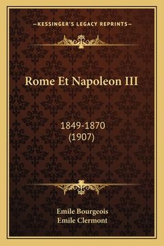 portada Rome Et Napoleon III: 1849-1870 (1907) (en Francés)