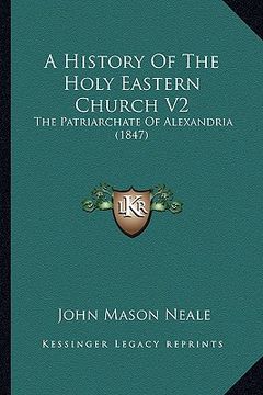 portada a history of the holy eastern church v2: the patriarchate of alexandria (1847) (en Inglés)
