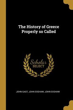 portada The History of Greece Properly so Called (en Inglés)
