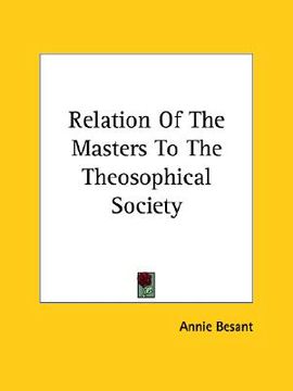portada relation of the masters to the theosophical society (en Inglés)