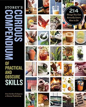 portada Storey'S Curious Compendium of Practical and Obscure Skills: 214 Things you can Actually Learn how to do (in English)