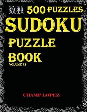 portada Sudoku: 500 Sudoku Puzzles(Easy, Medium, Hard, VeryHard)(SudokuPuzzleBook)Volume72*: *Sudoku puzzle book - master level sudoku (en Inglés)