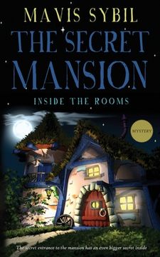 portada The Secret Mansion: Inside The Rooms (Middle-Grade Mystery)