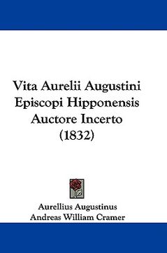 portada vita aurelii augustini episcopi hipponensis auctore incerto (1832) (in English)