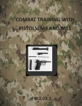 portada Combat Training with Pistols, M9 and M11 (Army Field Manual)