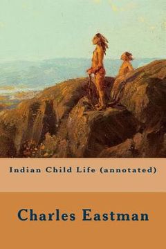 portada Indian Child Life (annotated) (en Inglés)