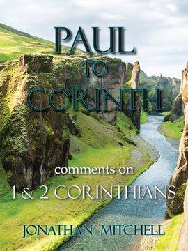 portada Paul to Corinth, Comments on First Corinthians and Second Corinthians